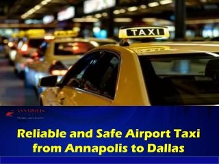 Reliable and Safe Airport Taxi from Annapolis to Dallas (1)