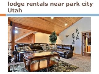 lodge rentals near park city Utah