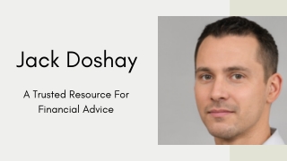 Jack Doshay - A Trusted Resource For Financial Advice