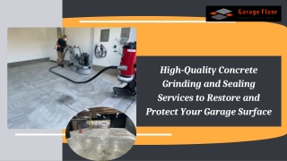 High-Quality Concrete Grinding and Sealing Services to Restore and Protect Your Garage Surface