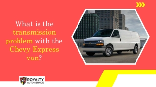 What is the transmission problem with the Chevy Express van