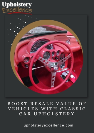 Boost resale value of vehicles with classic car upholstery