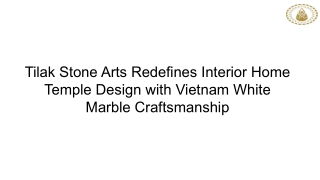 Tilak Stone Arts Redefines Interior Home Temple Design with Vietnam White Marble Craftsmanship