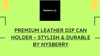 Premium Leather Dip Can Holder – Stylish & Durable by Nysberry