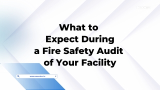 What to  Expect During a Fire Safety Audit  of Your Facility
