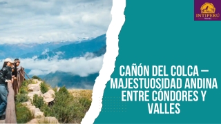 Cañón del Colca – Majestuosidad Andina entre Cóndores y Valles