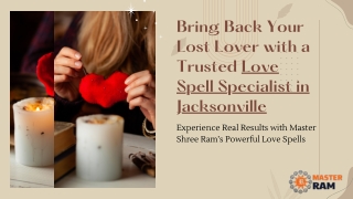 Bring Back Your Lost Lover with a Trusted Love Spell Specialist in Jacksonville