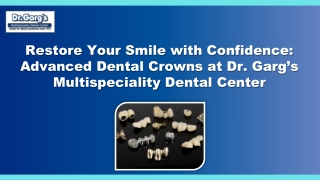 Restore Your Smile with Confidence: Advanced Dental Crowns at Dr. Garg’s Multisp