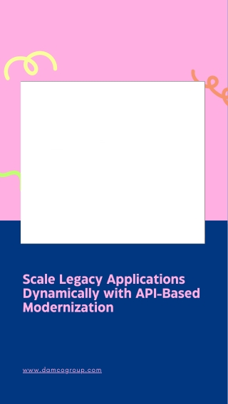 Scale Legacy Applications Dynamically with API-Based Modernization