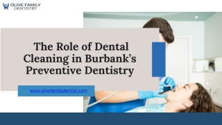 _The Role of Dental Cleaning in Burbank’s Preventive Dentistry