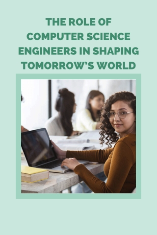 The Role of Computer Science Engineers in Shaping Tomorrow’s World