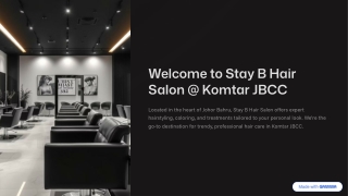 Komtar JBCC Hair Salon – Stay B Hair Salon JB