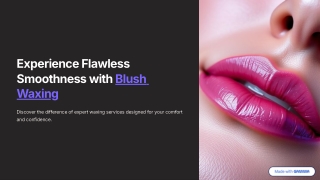 Experience-Flawless-Smoothness-with-Blush-Waxing
