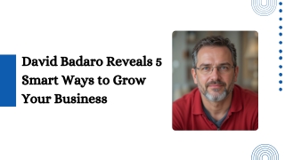 David Badaro Reveals 5 Smart Ways to Grow Your Business