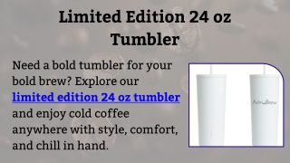 Limited Edition 24 oz Tumbler