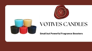 Votives Candles Small but Powerful Fragrance Boosters