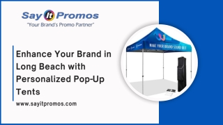 Enhance Your Brand in Long Beach with Personalized Pop-Up Tents