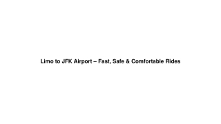 Limo to JFK Airport – Fast, Safe & Comfortable Rides