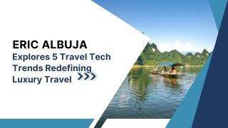 Eric Albuja Explores 5 Travel Tech Trends Redefining Luxury Travel