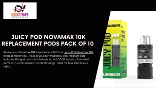 Juicy Pod Novamax 10K Replacement Pods Pack of 10