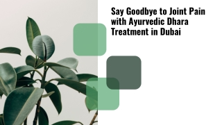 Say Goodbye to Joint Pain with Ayurvedic Dhara Treatment in Dubai