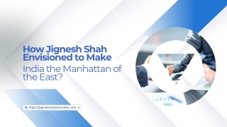 How Jignesh Shah Envisioned to Make India the Manhattan of the East