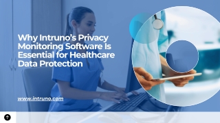 Why Intruno’s Privacy Monitoring Software Is Essential for Healthcare Data Protection