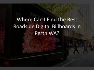 Where Can I Find the Best Roadside Digital Billboards in Perth WA?