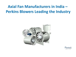 Axial Fan Manufacturers in India – Perkins Blowers Leading the Industry