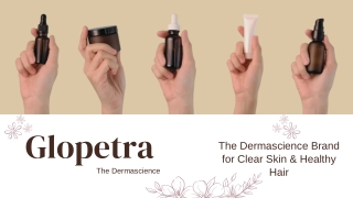 GLopetra The Dermascience Brand for Clear Skin & Healthy Hair
