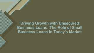 Driving Growth with Unsecured Business Loans The Role of Small Business Loans in Today’s Market