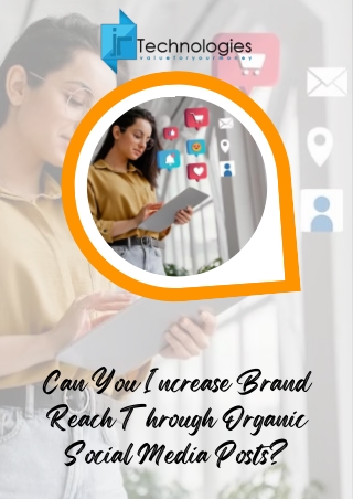 Can You Increase Brand Reach Through Organic Social Media Posts