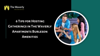 6 Tips for Hosting Gatherings in The Waverly Apartments Burleson Amenities