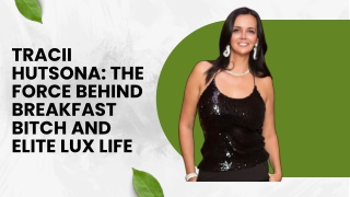 Tracii Hutsona The Force Behind Breakfast Bitch and Elite Lux Life