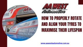 How to Properly Rotate and Align Your Tyres to Maximise Their Lifespan  AA West