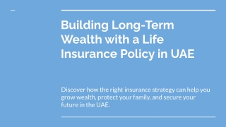 Building Long-Term Wealth with a Life Insurance Policy in UAE