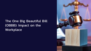 Workplace Overhaul Begins: What the One Big Beautiful Bill Means for Employers
