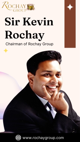 Sir Kevin Rochay Chairman of Rochay Group