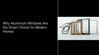 Why Aluminium Windows Are the Smart Choice for Modern Homes