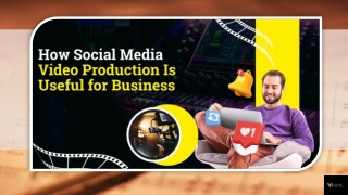 How Social Media Video Production is Useful for Business