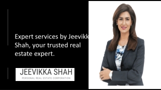 Expert services by Jeevikka Shah, your trusted real estate expert.