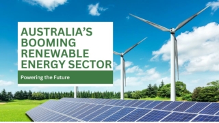 Australia’s Booming Renewable Energy Sector_ Powering the Future