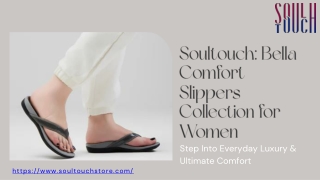 Soultouch Bella Comfort Slippers Collection for Women