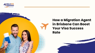 How a Migration Agent in Brisbane Can Boost Your Visa Success Rate