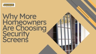 Why More Homeowners Are Choosing Security Screens