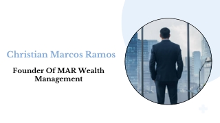 Christian Marcos Ramos - Founder Of MAR Wealth Management