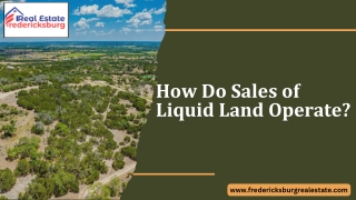 How Do Sales of Liquid Land Operate