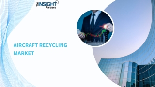 Aircraft Recycling Market Forecast by 2031