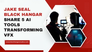 Jake Seal Black Hangar Share 5 AI Tools Transforming VFX