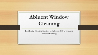 Residential Cleaning Services in Lafayette CO by Abluent Window Cleaning